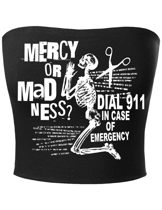 MERCY OR MADNESS TUBE TOP